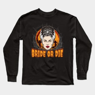 Bride or die Long Sleeve T-Shirt